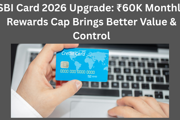 SBI Card 2026 New Upgrade: ₹60K Monthly